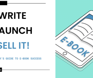 THE CREATOR’S GUIDE TO E-BOOK SUCCESS